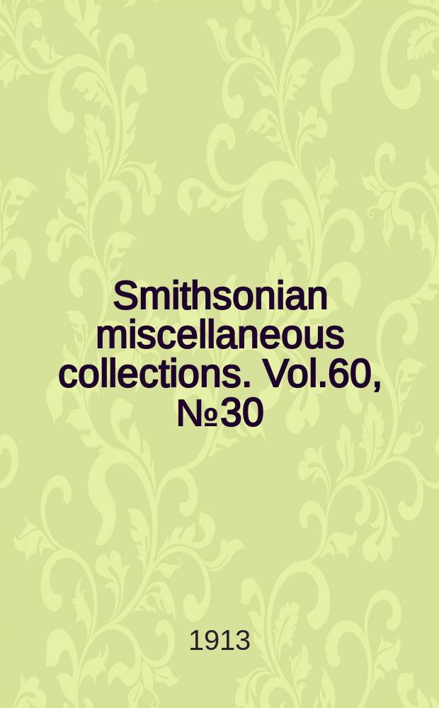 Smithsonian miscellaneous collections. Vol.60, №30