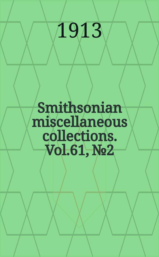 Smithsonian miscellaneous collections. Vol.61, №2