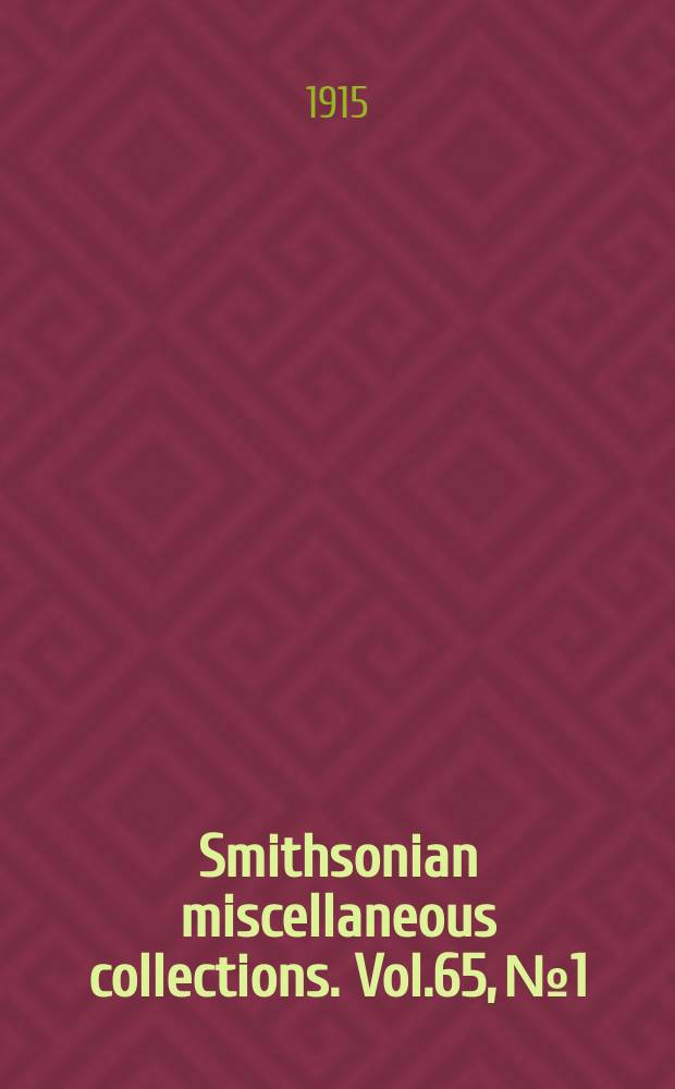 Smithsonian miscellaneous collections. Vol.65, №1