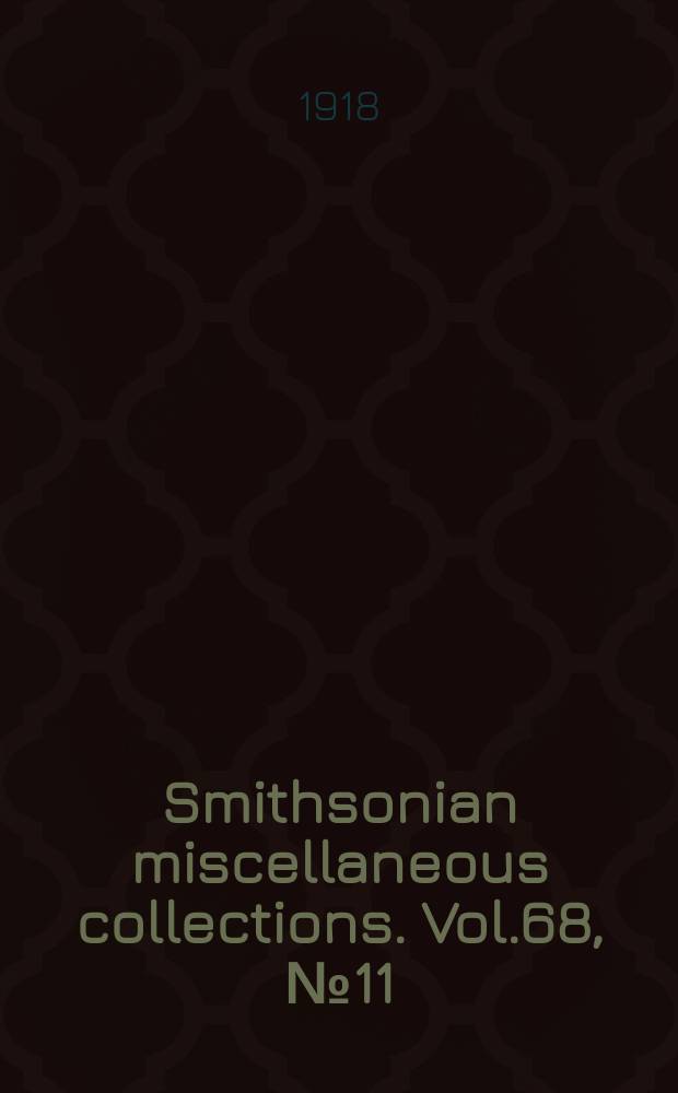 Smithsonian miscellaneous collections. Vol.68, №11