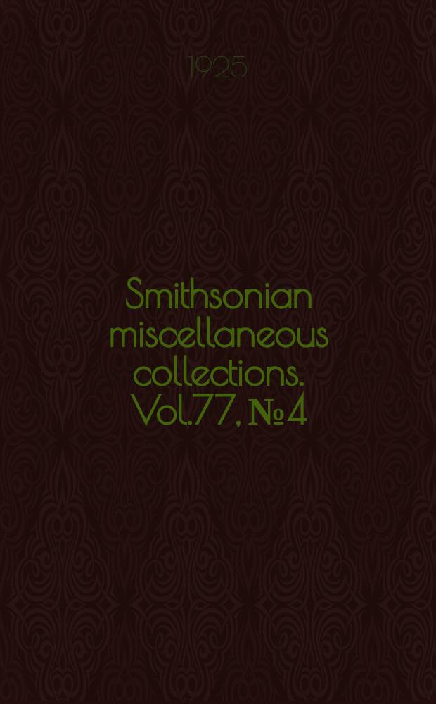 Smithsonian miscellaneous collections. Vol.77, №4