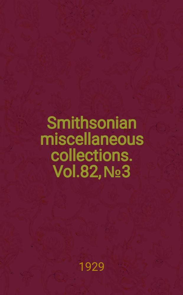 Smithsonian miscellaneous collections. Vol.82, №3