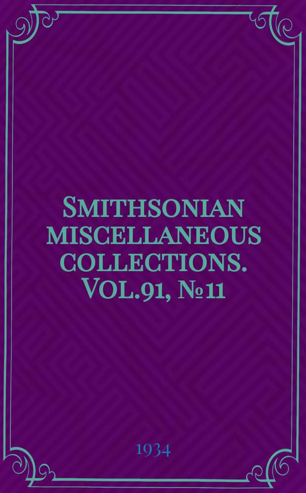 Smithsonian miscellaneous collections. Vol.91, №11