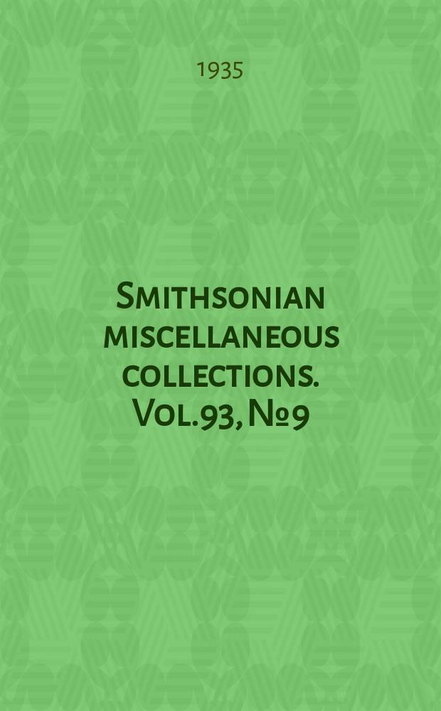 Smithsonian miscellaneous collections. Vol.93, №9