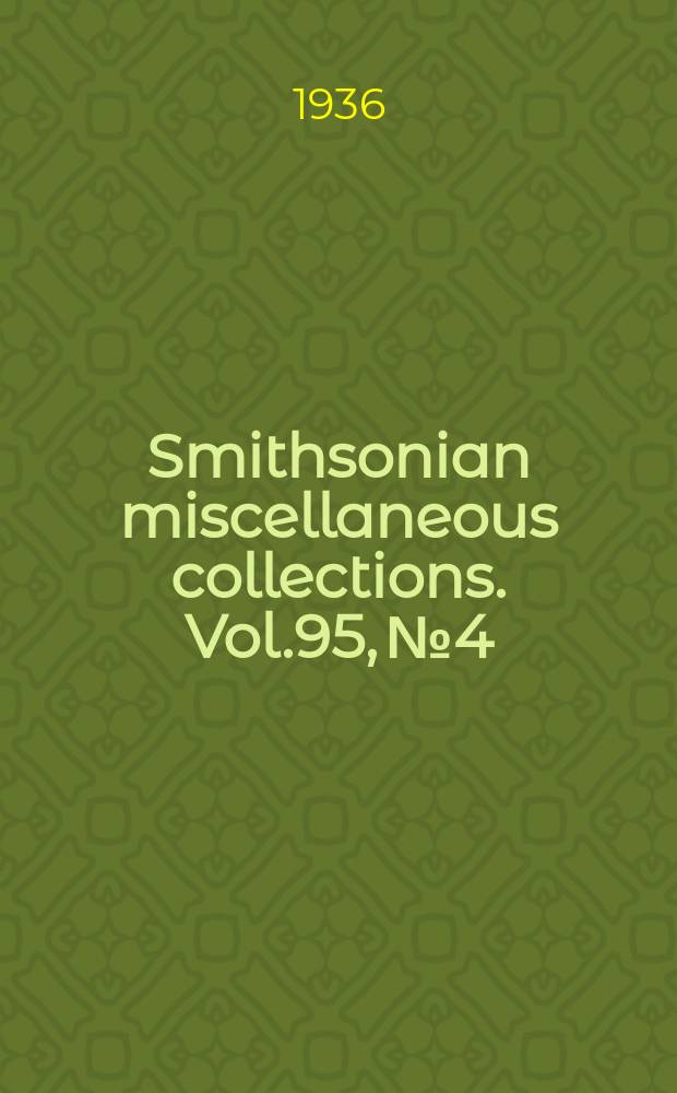 Smithsonian miscellaneous collections. Vol.95, №4