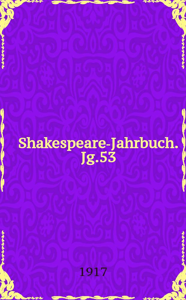Shakespeare-Jahrbuch. Jg.53