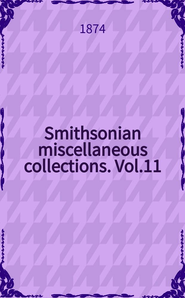 Smithsonian miscellaneous collections. Vol.11