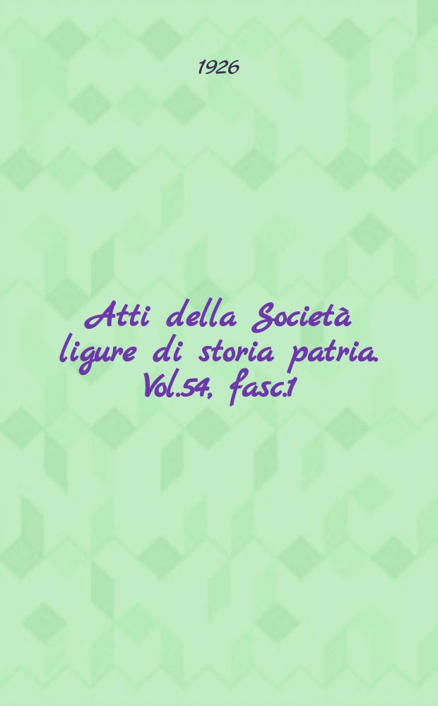 Atti della Società ligure di storia patria. Vol.54, fasc.1