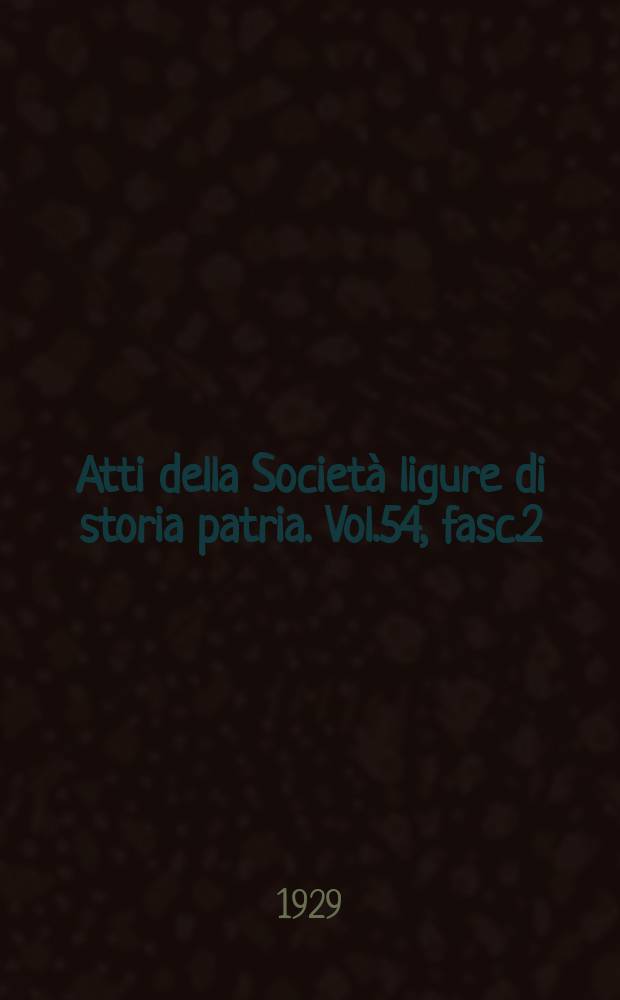 Atti della Società ligure di storia patria. Vol.54, fasc.2