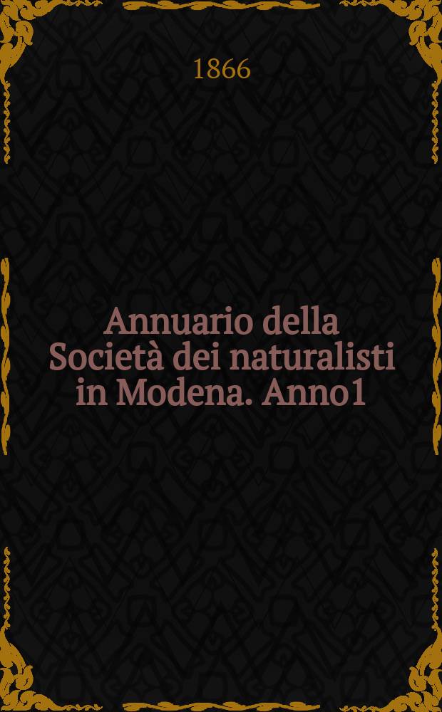 Annuario della Società dei naturalisti in Modena. Anno1