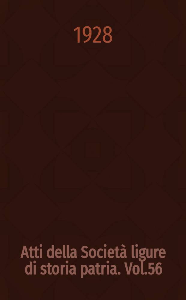 Atti della Società ligure di storia patria. Vol.56