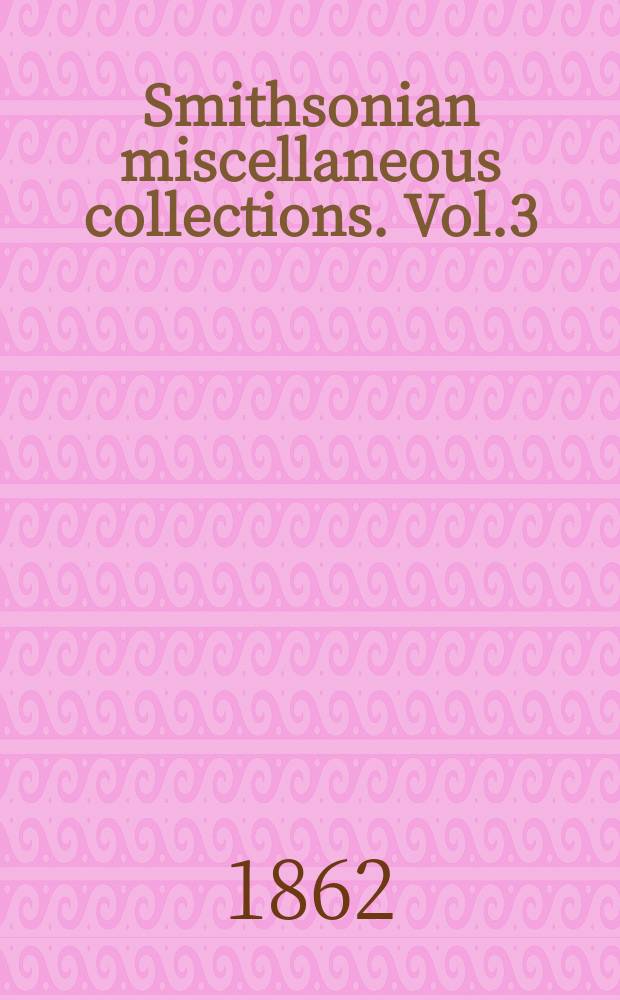 Smithsonian miscellaneous collections. Vol.3