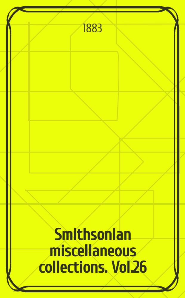 Smithsonian miscellaneous collections. Vol.26