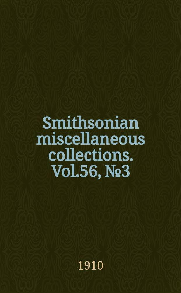 Smithsonian miscellaneous collections. Vol.56, №3