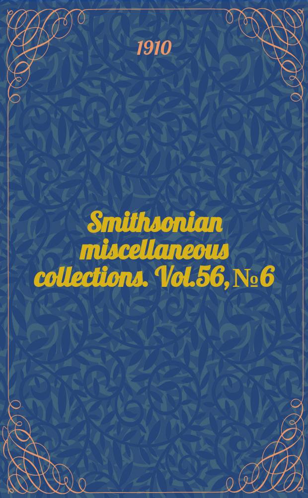 Smithsonian miscellaneous collections. Vol.56, №6