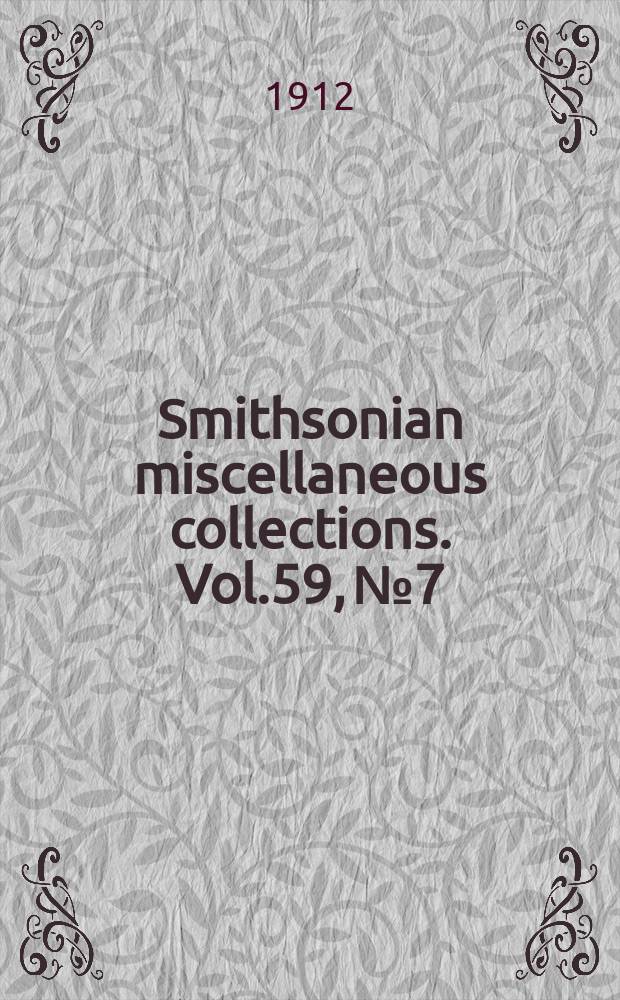 Smithsonian miscellaneous collections. Vol.59, №7