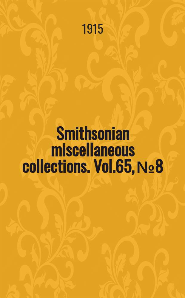 Smithsonian miscellaneous collections. Vol.65, №8