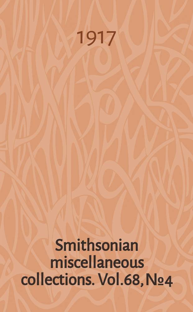 Smithsonian miscellaneous collections. Vol.68, №4