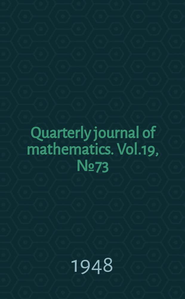 Quarterly journal of mathematics. Vol.19, №73