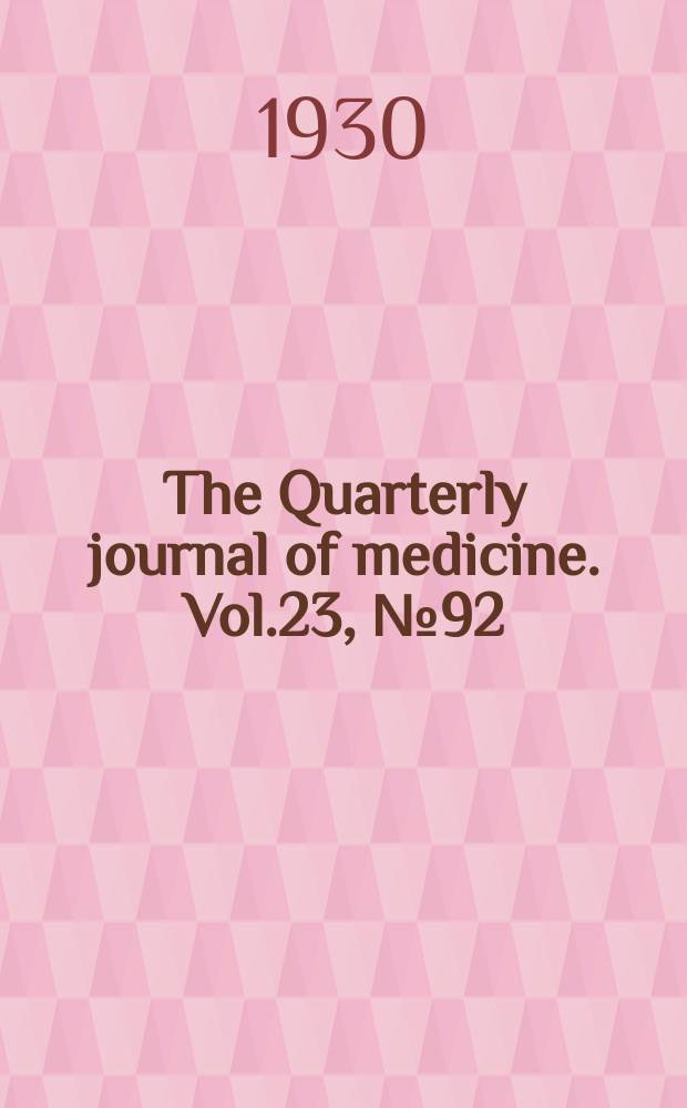 The Quarterly journal of medicine. Vol.23, №92