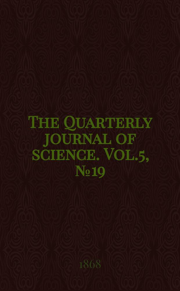 The Quarterly journal of science. Vol.5, №19