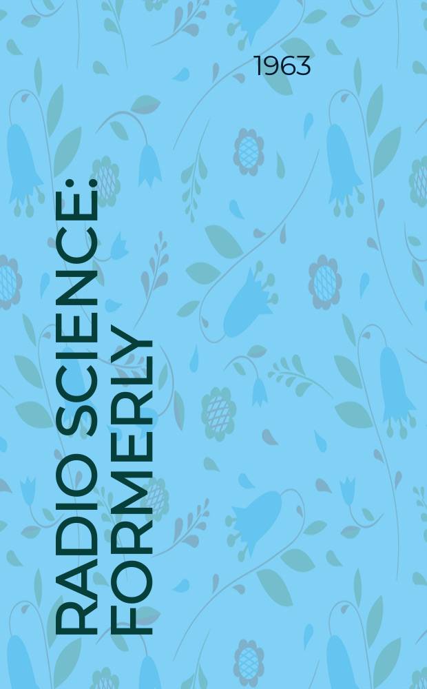 Radio science : Formerly: Radio science, Sect. D, Journal of research, National bureau of standards. Vol.67, №2