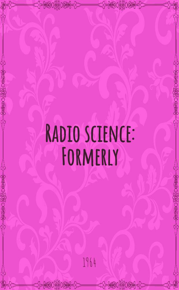 Radio science : Formerly: Radio science, Sect. D, Journal of research, National bureau of standards. Vol.68, №11