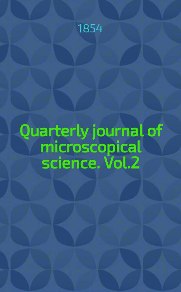 Quarterly journal of microscopical science. Vol.2