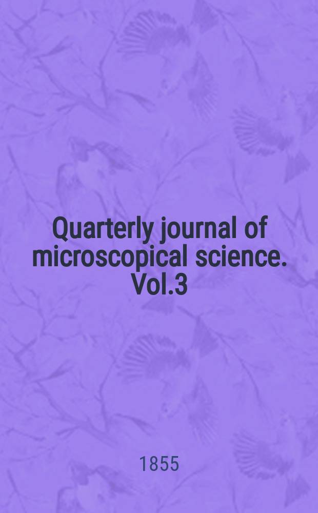 Quarterly journal of microscopical science. Vol.3