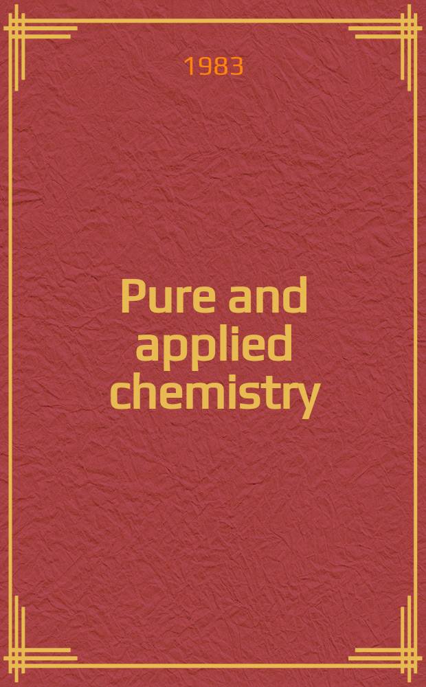 Pure and applied chemistry : The official journal of the International union of pure and applied chemistry. Vol.55, №2