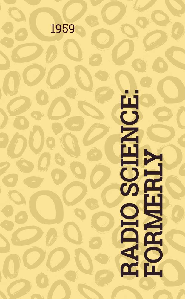 Radio science : Formerly: Radio science, Sect. D, Journal of research, National bureau of standards. Vol.63, №1(July/Aug.)