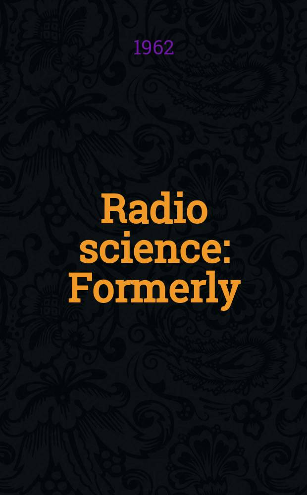 Radio science : Formerly: Radio science, Sect. D, Journal of research, National bureau of standards. Vol.66, №1