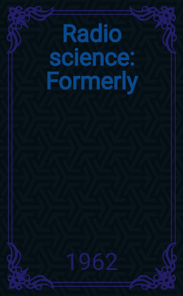 Radio science : Formerly: Radio science, Sect. D, Journal of research, National bureau of standards. Vol.66, №4