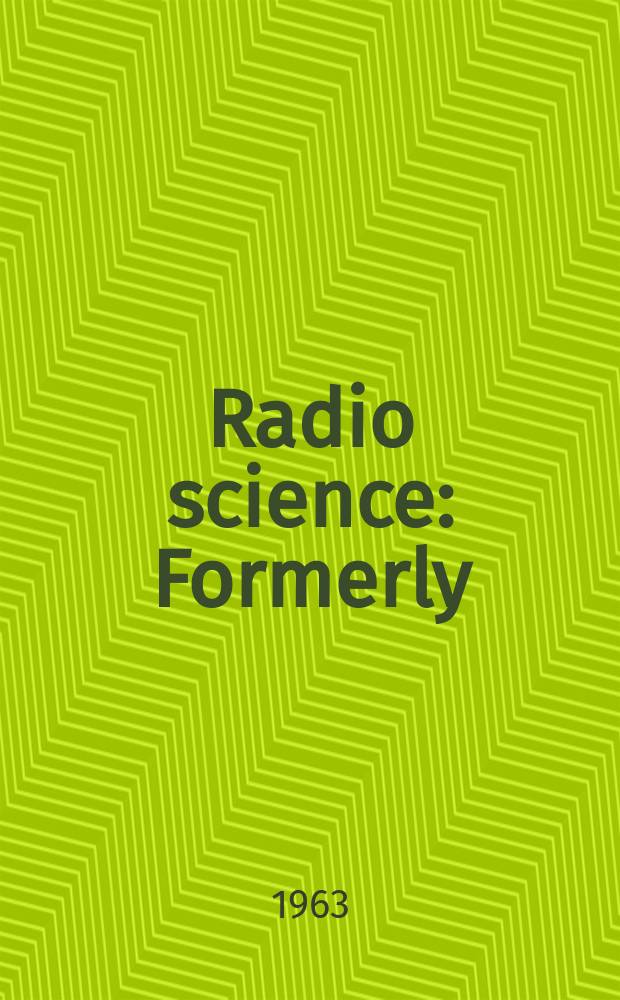 Radio science : Formerly: Radio science, Sect. D, Journal of research, National bureau of standards. Vol.67, №4