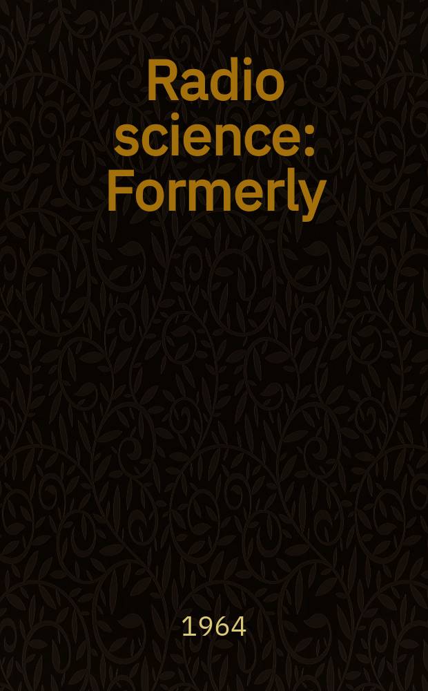 Radio science : Formerly: Radio science, Sect. D, Journal of research, National bureau of standards. Vol.68, №6