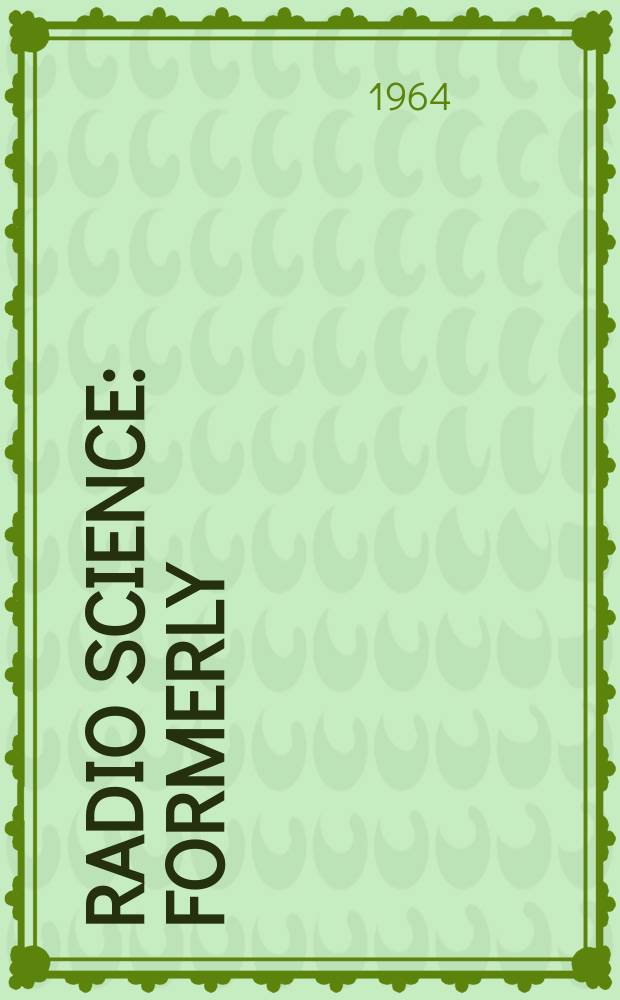 Radio science : Formerly: Radio science, Sect. D, Journal of research, National bureau of standards. Vol.68, №9