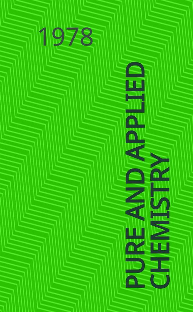 Pure and applied chemistry : The official journal of the International union of pure and applied chemistry. Vol.50, №1