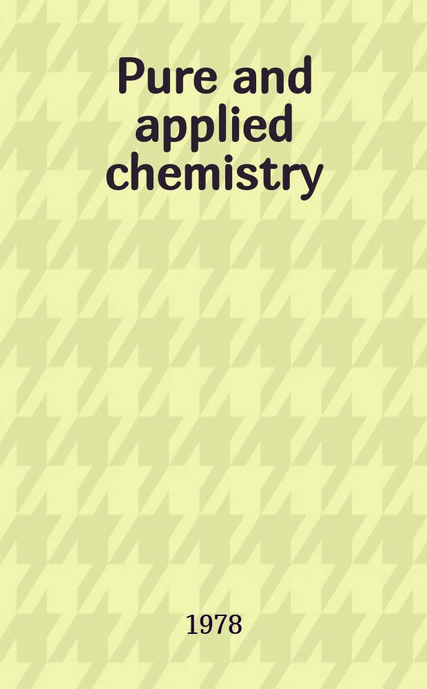 Pure and applied chemistry : The official journal of the International union of pure and applied chemistry. Vol.50, №7