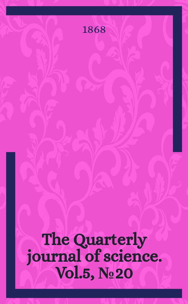 The Quarterly journal of science. Vol.5, №20