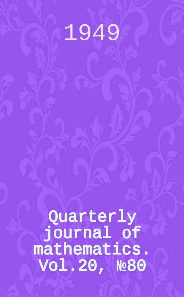 Quarterly journal of mathematics. Vol.20, №80