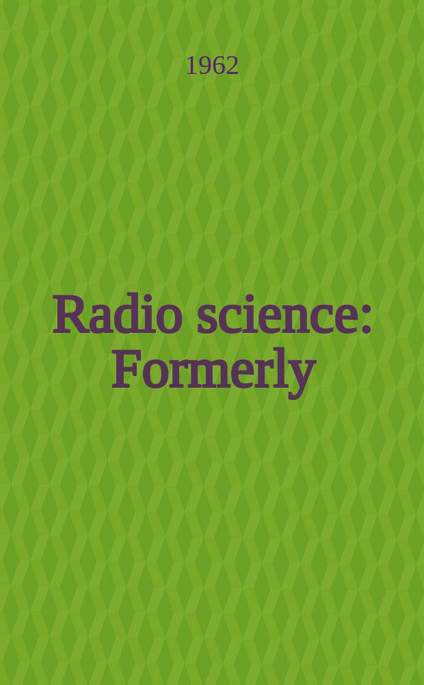 Radio science : Formerly: Radio science, Sect. D, Journal of research, National bureau of standards. Vol.66, №2