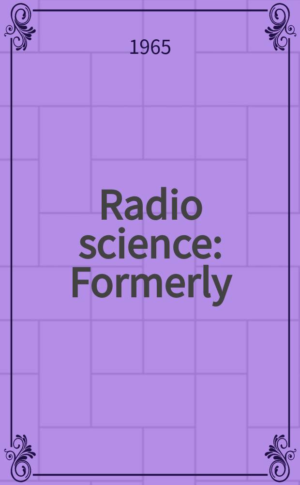 Radio science : Formerly: Radio science, Sect. D, Journal of research, National bureau of standards. Vol.69, №3