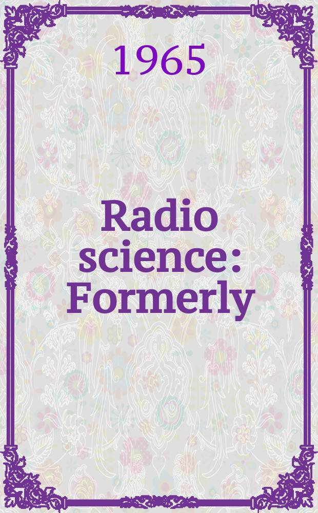 Radio science : Formerly: Radio science, Sect. D, Journal of research, National bureau of standards. Vol.69, №10