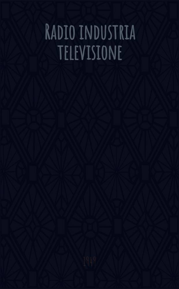 Radio industria televisione : Rivista mensile di radiotecnica elettronica e televisione. Vol.12, №5/6(137/138)