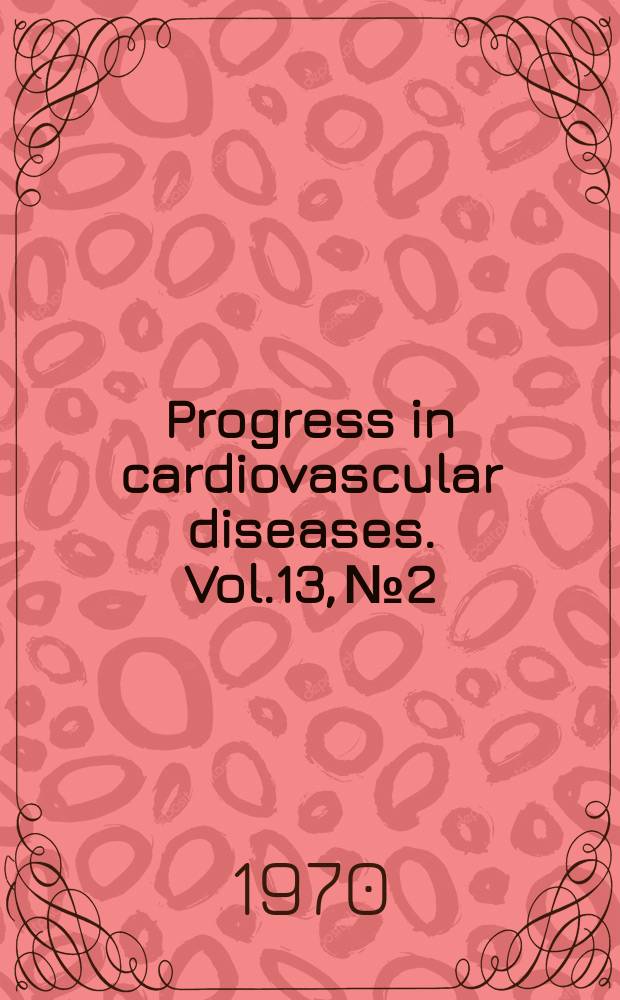 Progress in cardiovascular diseases. Vol.13, №2
