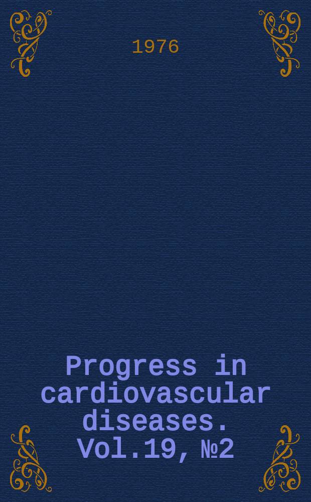 Progress in cardiovascular diseases. Vol.19, №2