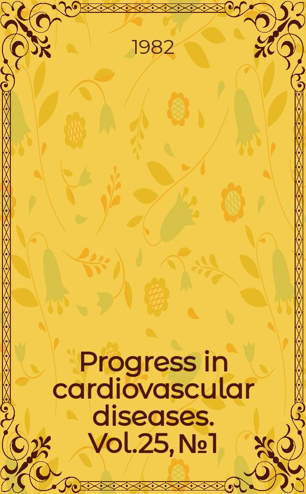 Progress in cardiovascular diseases. Vol.25, №1