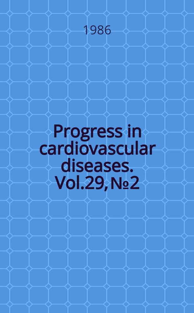 Progress in cardiovascular diseases. Vol.29, №2