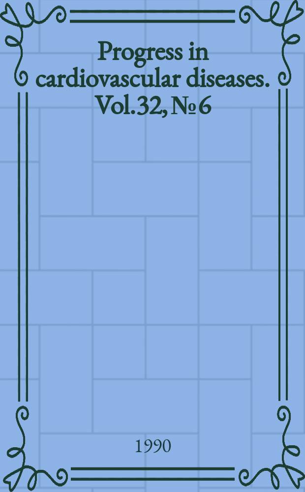 Progress in cardiovascular diseases. Vol.32, №6