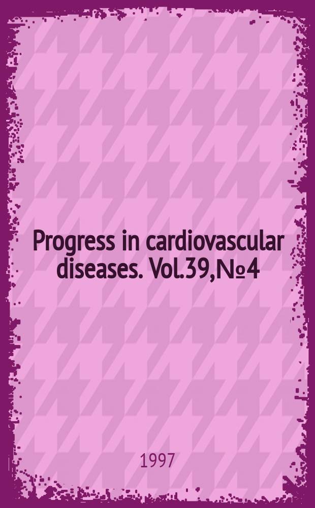 Progress in cardiovascular diseases. Vol.39, №4